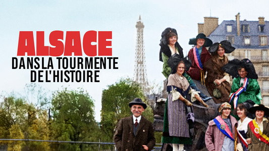 Alsace, dans la tourmente de l'Histoire