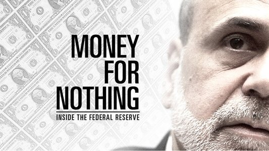 Money for Nothing: Inside the Federal Reserve