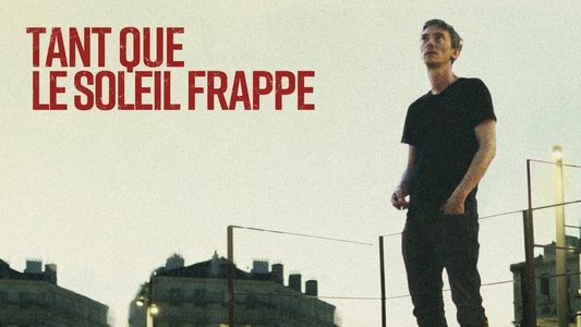 Tant que le soleil frappe