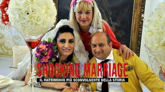Shocking Marriage - Il matrimonio più sconvolgente della storia