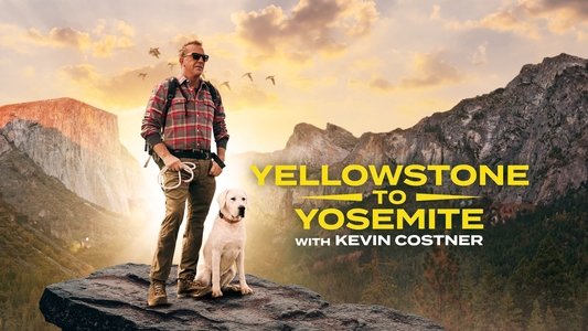 Yellowstone to Yosemite with Kevin Costner