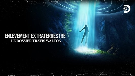 Alien Abduction: Travis Walton