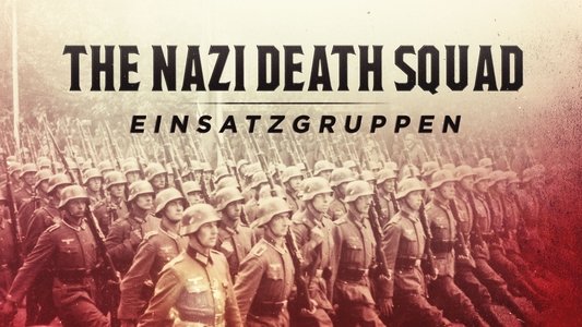 Einsatzgruppen : Les commandos de la mort