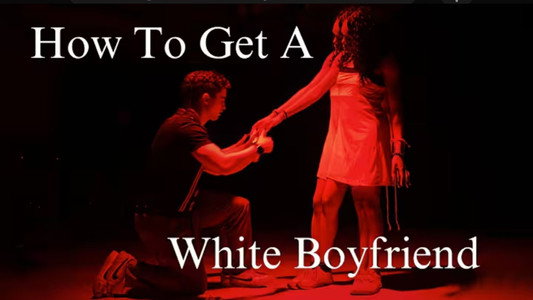 How to Get a White Boyfriend
