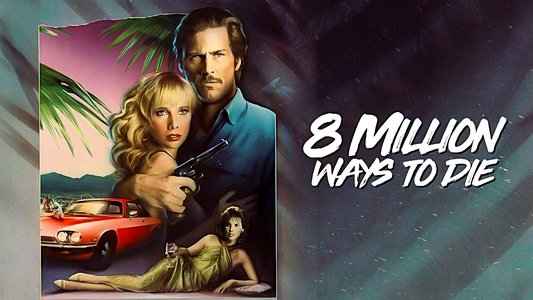 8 Million Ways to Die