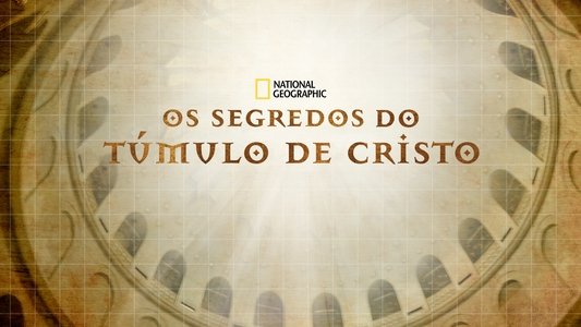Secrets of Christ's Tomb