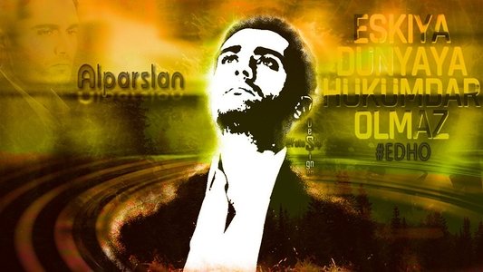 Eşkıya Dünyaya Hükümdar Olmaz