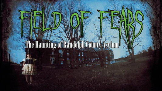 Field of Fears - The Haunting of Randolph County Asylum