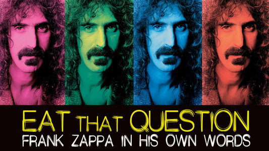 Eat That Question: Frank Zappa in His Own Words