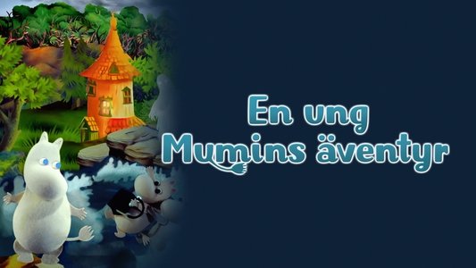 Muminpappans bravader - En ung Mumins äventyr