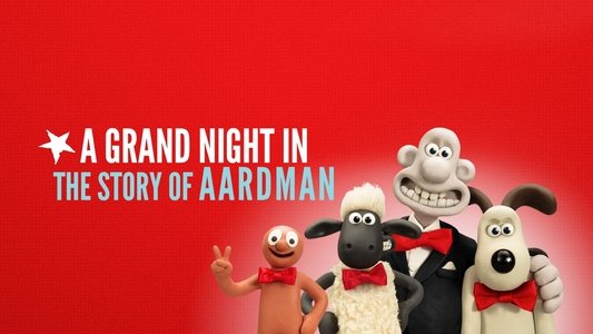 A Grand Night In: The Story of Aardman