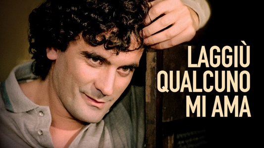 Laggiù qualcuno mi ama