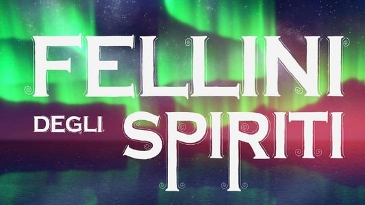 Fellini degli spiriti