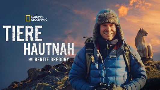 Animals Up Close with Bertie Gregory