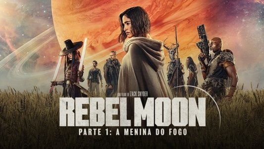 Rebel Moon - Part One: A Child of Fire