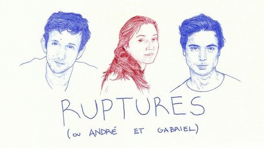 Ruptures (ou André et Gabriel)