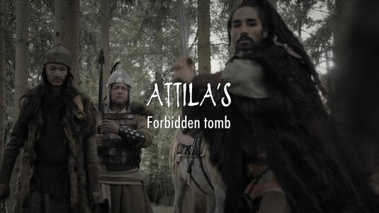 Attila's Forbidden Tomb