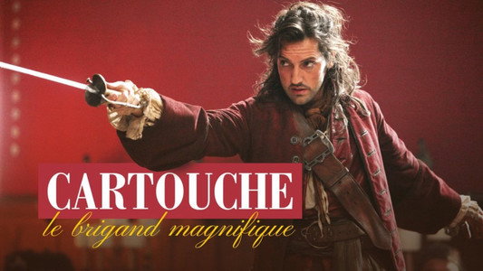Cartouche, le Brigand Magnifique