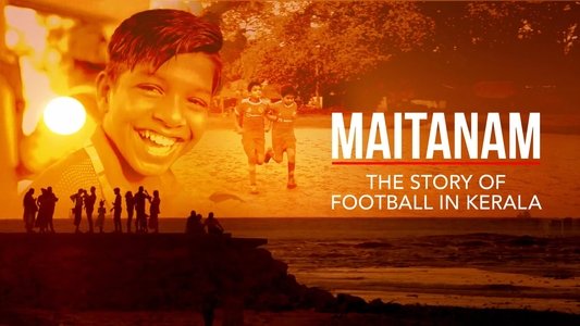 Maitanam - The Story of Football in Kerala