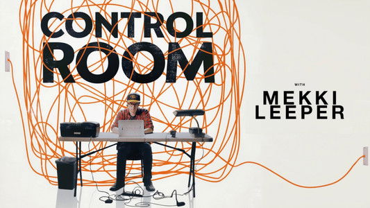 Control Room with Mekki Leeper