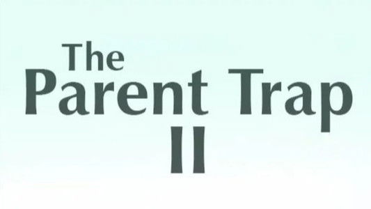 The Parent Trap II