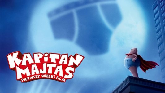 Captain Underpants: The First Epic Movie