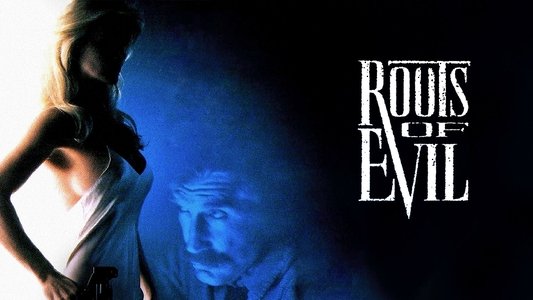 Roots of Evil