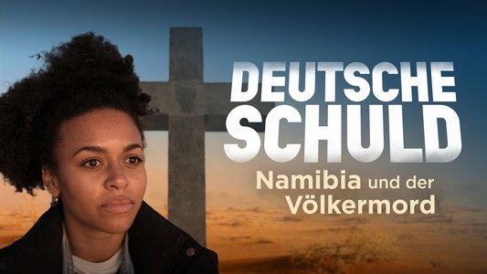 Deutsche Schuld – Namibia und der Völkermord