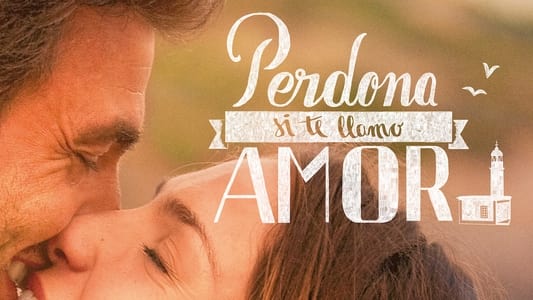 Perdona si te llamo amor