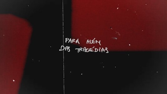 Para Além das Tragédias