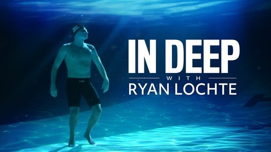 In Deep With Ryan Lochte