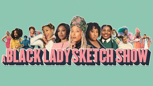 A Black Lady Sketch Show