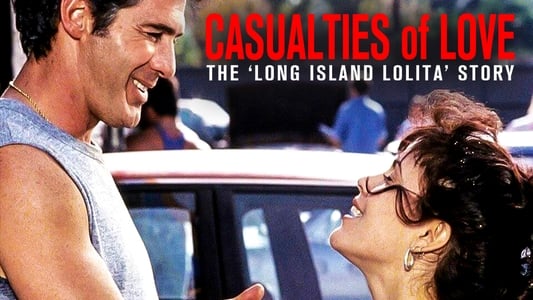 Casualties of Love: The Long Island Lolita Story