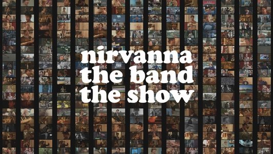 Nirvanna the Band the Show