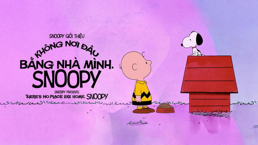 Snoopy Presents: There's No Place Like Home, Snoopy