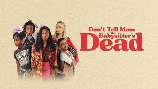 Don't Tell Mom the Babysitter's Dead