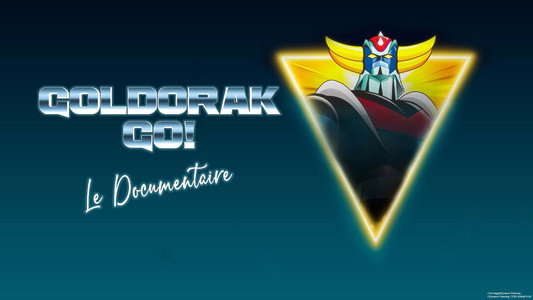 Goldorak Go ! Le Documentaire