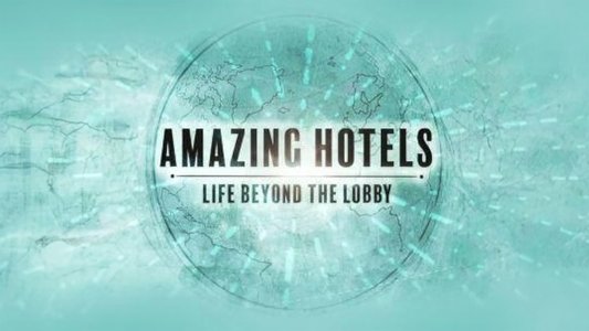 Amazing Hotels: Life Beyond the Lobby