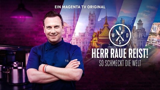 Herr Raue reist! So schmeckt die Welt