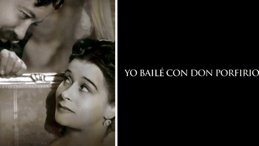 Yo Bailé con Don Porfirio
