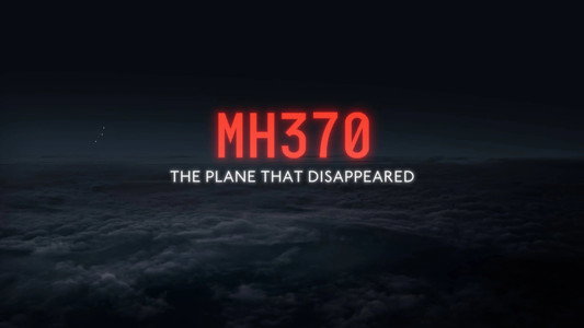 MH370: The Plane That Disappeared