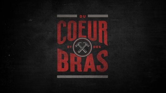 Du cœur et des bras