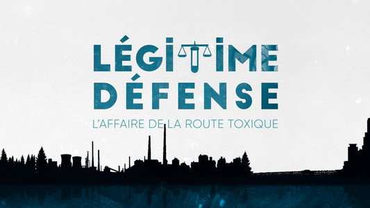 Légitime Défense - L'affaire de la route toxique