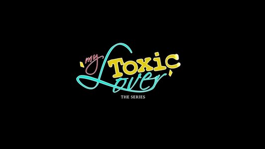 My Toxic Lover
