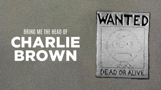 Bring Me the Head of Charlie Brown