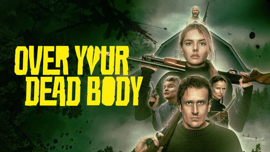 Over Your Dead Body