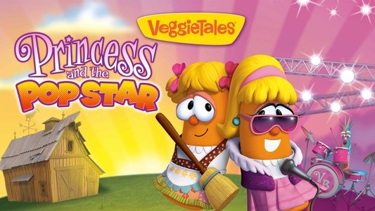 VeggieTales: Princess and the Popstar