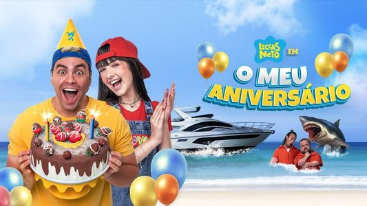 Luccas Neto em: O Meu Aniversário