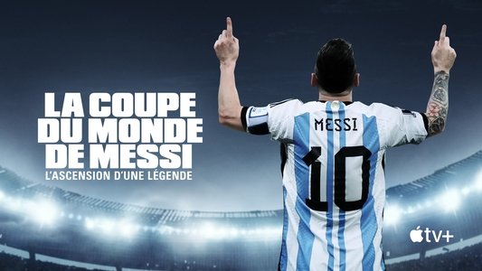 Messi's World Cup: The Rise of a Legend