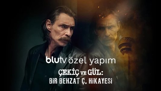 Çekiç ve Gül: Bir Behzat Ç. Hikayesi